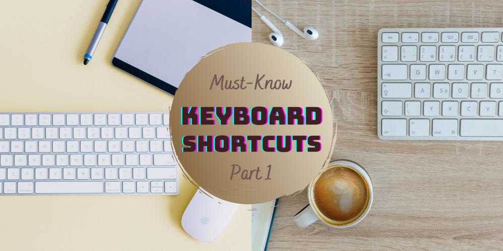 Keyboard Shortcuts You Must Know For Maximum Productivity! [Part 1]